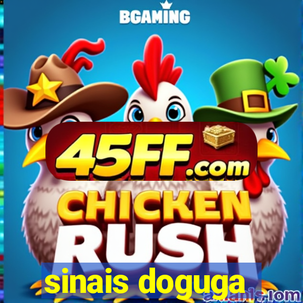 sinais doguga